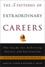 The 5 Patterns of Extraordinary Careers  The Guide for Achieving Success and Satisfaction