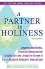 A Partner in Holiness Volume 1 Deepening Mindfulness Practicing Compassion and Enriching Our Lives Through the Wisdom of R Levi Yitzhak of Berdichev's Kedushat Levi