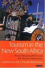 Tourism in the New South Africa Social Responsibility and the Tourist Experience