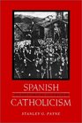Spanish Catholicism An Historical Overview