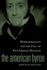 The American Byron Homosexuality and the Fall of FitzGreene Halleck