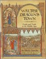 Walter Dragun's town Crafts and trade in the Middle Ages