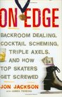 On Edge  Backroom Dealing Cocktail Scheming Triple Axels and How Top Skaters Get Screwed