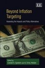 Beyond Inflation Targeting Assessing the Impacts and Policy Alternatives