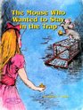 The Mouse Who Wanted to Stay in the Trap