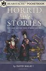Horrid Little Stories Sixty Dark and Tiny Tales of Misery and Woe