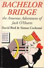 Bachelor Bridge The Amorous Adventures of Jack O'Hearts