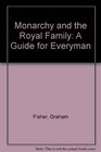 Monarchy and the Royal Family A Guide for Everyman