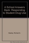 A School Answers Back Responding to Student Drug Use