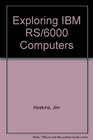 Exploring IBM Rs/6000 Computers
