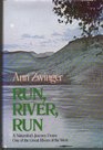 Run River Run A Naturalist's Journey Down One of the Great Rivers of the West