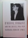 O'Keeffe Stieglitz and the Critics 19161929