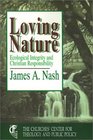 Loving Nature Ecological Integrity and Christian Responsibility
