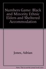 Numbers Game Black and Minority Ethnic Elders and Sheltered Accommodation