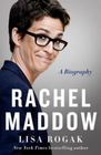 Rachel Maddow A Biography