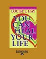 You can Heal Your Life (EasyRead Large Edition)