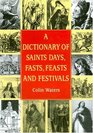 Dictionary of Saints Days Fasts and Festivals