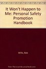 It Won't Happen to Me Personal Safety Promotion Handbook