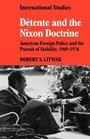 Dtente and the Nixon Doctrine  American Foreign Policy and the Pursuit of Stability 19691976