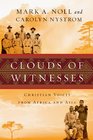 Clouds of Witnesses Christian Voices from Africa and Asia