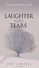 Laughter and Tears Living both sides of life