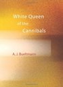 White Queen of the Cannibals The Story of Mary Slessor of Calabar