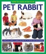 How to Look After Your Pet Rabbit A Practical Guide to Caring for Your Pet In StepbyStep Photographs