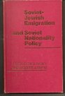 SovietJewish Emigration and Soviet Nationality Policy