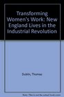 Transforming Women's Work New England Lives in the Industrial Revolution