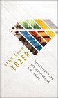 Gems from Tozer Selections from the Writings of AW Tozer