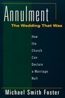 Annulment The Wedding That Was  How the Church Can Declare a Marriage Null