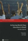 Achieving World Class Education in Brazil The Next Agenda