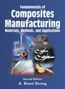 Fundamentals of Composites Manufacturing Materials Methods and Applications Second Edition