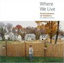 Where We Live Photographs of America from the Berman Collection