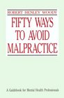 Fifty Ways to Avoid Malpractice A Guidebook for Mental Health Professionals