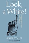 Look A White Philosophical Essays on Whiteness