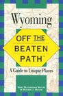 Off the Beaten Path Wyoming A Guide to Unique Places
