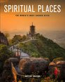 Spiritual Places The World's Most Sacred Sites