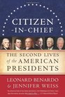 CitizeninChief The Second Lives of the American Presidents