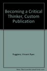 Becoming a Critical Thinker Custom Publication