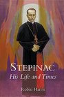Stepinac His Life and Times