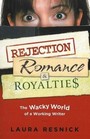 Rejection Romance and Royalties The Wacky World of a Working Writer