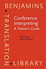 Conference Interpreting  A Complete Course and Trainer's Guide Conference Interpreting  A Trainer's Guide