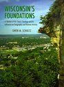 Wisconsin's Foundations A Review of the State's Geology and Its Influence