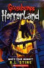 Who\'s Your Mummy? (Goosebumps Horrorland, No 6)