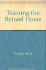 Training the Reined Horse