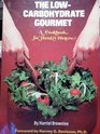 The lowcarbohydrate gourmet A cookbook for hungry dieters