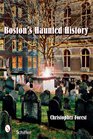 Boston's Haunted History Exploring the Ghosts and Graves of Beantown