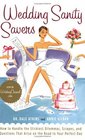 Wedding Sanity Savers  How to Handle the Stickiest Dilemmas Scrapes and Questions that Arise on the Road to Your Perfect Day