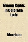 Mining Rights in Colorado Lode